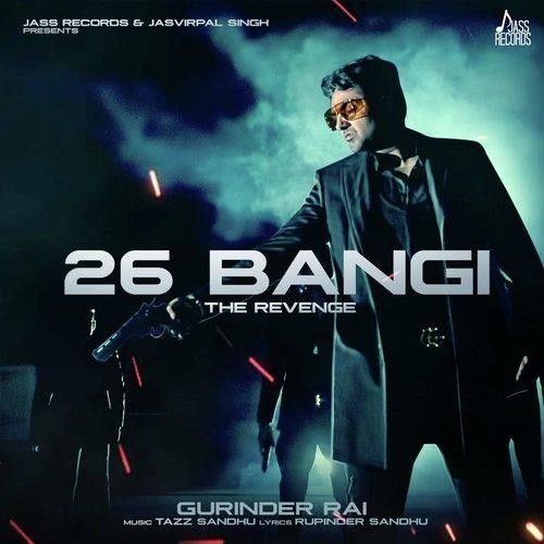 download 26 Bangi Gurinder Rai mp3 song ringtone, 26 Bangi Gurinder Rai full album download