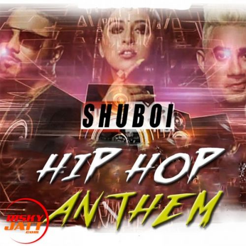 download Hip Hop Anthem Shuboi mp3 song ringtone, Hip Hop Anthem Shuboi full album download