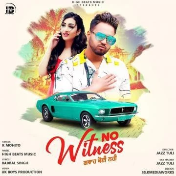 download NO Witness (Gwa Koi Naa) K Mohito mp3 song ringtone, NO Witness (Gwa Koi Naa) K Mohito full album download