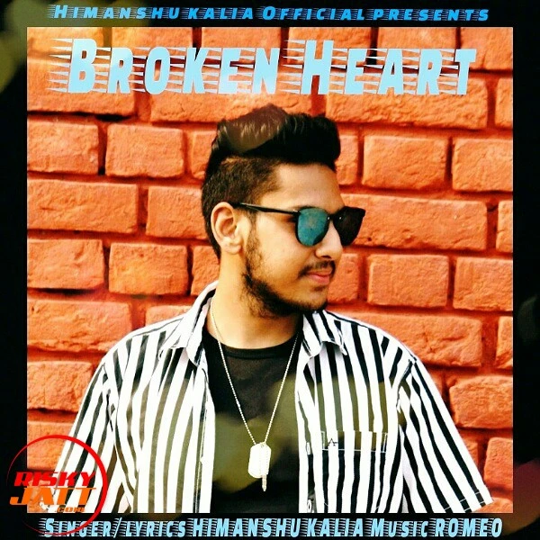 download Broken Heart Himanshu Kalia mp3 song ringtone, Broken Heart Himanshu Kalia full album download