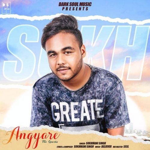 download Angyare (The Sparks) Sukhmani Singh mp3 song ringtone, Angyare (The Sparks) Sukhmani Singh full album download