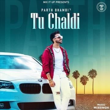 download Tu Chaldi Parth Bhambi mp3 song ringtone, Tu Chaldi Parth Bhambi full album download