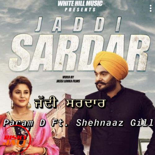download Jaddi Sardar Param D, Shehnaaz Gill mp3 song ringtone, Jaddi Sardar Param D, Shehnaaz Gill full album download