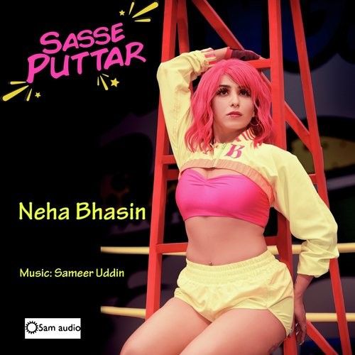 download Sasse Puttar Neha Bhasin mp3 song ringtone, Sasse Puttar Neha Bhasin full album download