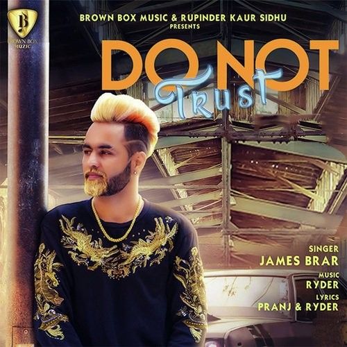 download Do Not Trust James Brar mp3 song ringtone, Do Not Trust James Brar full album download