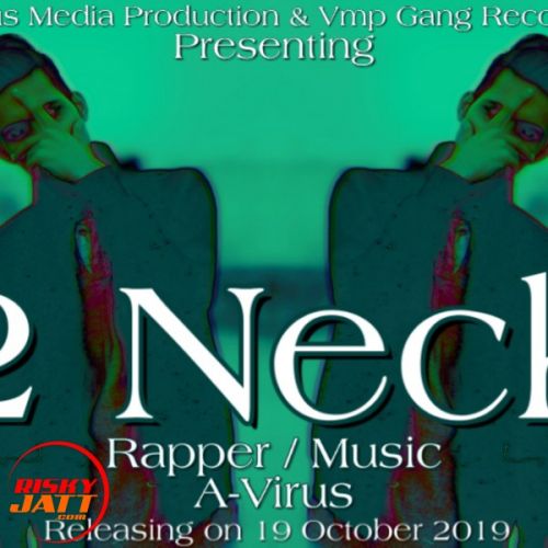 download 2 Neck A-Virus mp3 song ringtone, 2 Neck A-Virus full album download