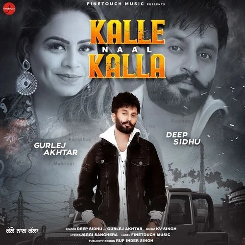 download Kalle Naal Kalla Deep Sidhu, Gurlej Akhtar mp3 song ringtone, Kalle Naal Kalla Deep Sidhu, Gurlej Akhtar full album download