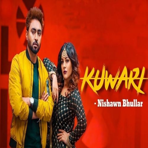 download Kuwari Nishawn Bhullar mp3 song ringtone, Kuwari Nishawn Bhullar full album download