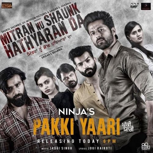 download Pakki Yaari (Mitran Nu Shaunk Hathyaran Da) Ninja mp3 song ringtone, Pakki Yaari (Mitran Nu Shaunk Hathyaran Da) Ninja full album download