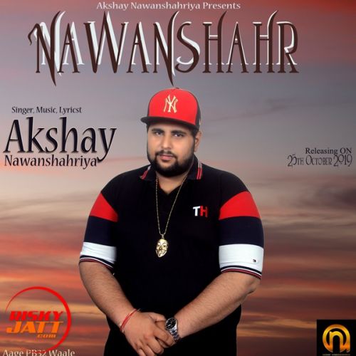 download Nawanshahr Akshay Nawanshahriya mp3 song ringtone, Nawanshahr Akshay Nawanshahriya full album download