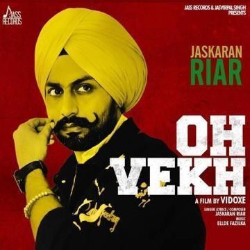 download Oh Vekh Jaskaran Riar mp3 song ringtone, Oh Vekh Jaskaran Riar full album download