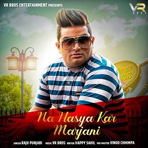 download Na Hasya Kar Marjani Raju Punjabi mp3 song ringtone, Na Hasya Kar Marjani Raju Punjabi full album download