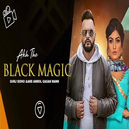 download Akh The Black Magic Anmol Gagan Maan, Gurj Sidhu mp3 song ringtone, Akh The Black Magic Anmol Gagan Maan, Gurj Sidhu full album download