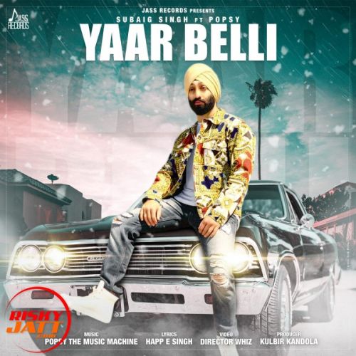download Yaar Belli Subaig Singh, Popsy mp3 song ringtone, Yaar Belli Subaig Singh, Popsy full album download