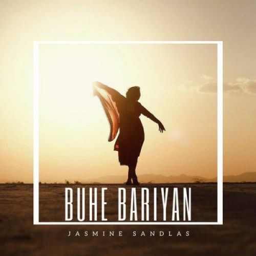 download Buhe Bariyan Jasmine Sandlas mp3 song ringtone, Buhe Bariyan Jasmine Sandlas full album download