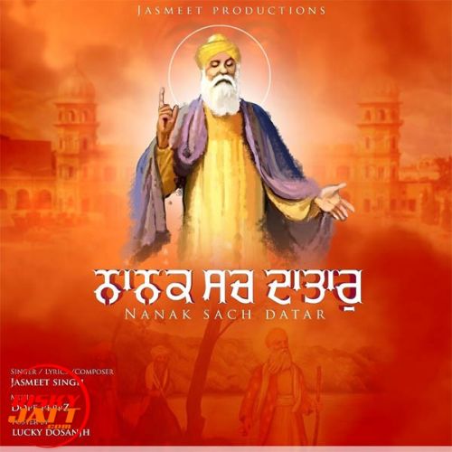 download Nanak Sach Datar Jasmeet Singh mp3 song ringtone, Nanak Sach Datar Jasmeet Singh full album download