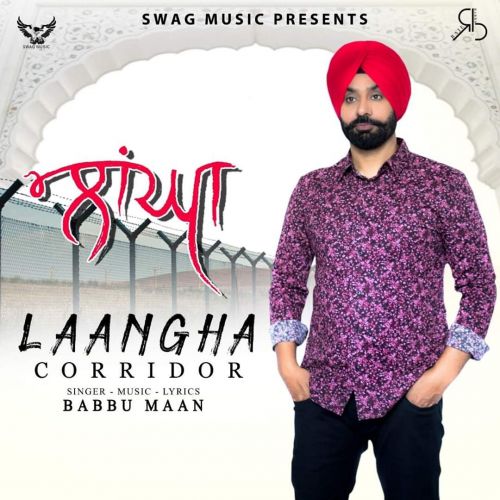 download Laangha (Corridor) Babbu Maan mp3 song ringtone, Laangha (Corridor) Babbu Maan full album download
