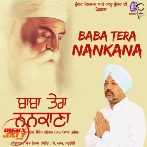 download Baba Tera Nankana Sukhdev Singh Ghosal mp3 song ringtone, Baba Tera Nankana Sukhdev Singh Ghosal full album download