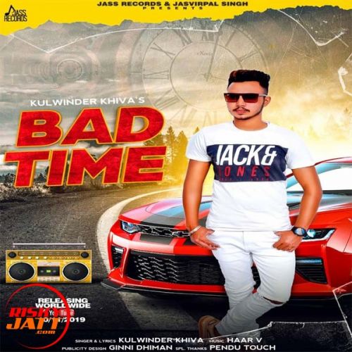download Bad Time Kulwinder Khiva mp3 song ringtone, Bad Time Kulwinder Khiva full album download