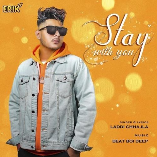 download Stay With You Laddi Chhajla mp3 song ringtone, Stay With You Laddi Chhajla full album download