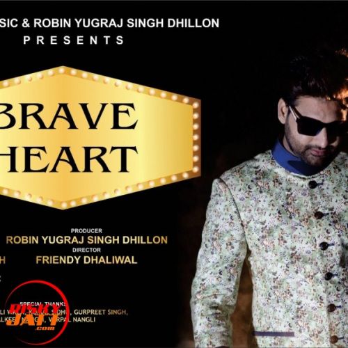 download Brave Heart Harry Gill, Friendy Dhaliwal mp3 song ringtone, Brave Heart Harry Gill, Friendy Dhaliwal full album download