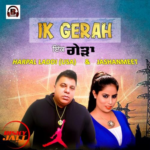 download Ikk Gerah Harpal Laddi, Jashanmeet mp3 song ringtone, Ikk Gerah Harpal Laddi, Jashanmeet full album download