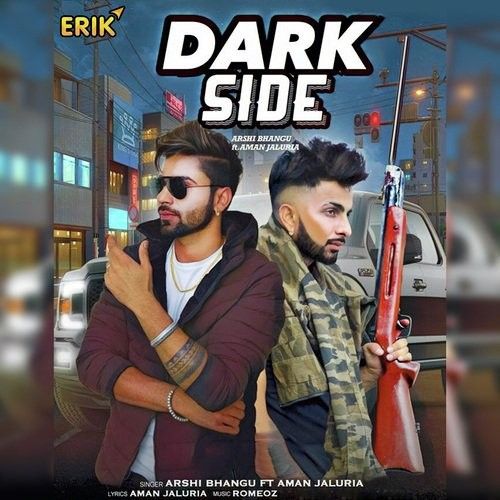 download Dark Side Arshi Bhangu, Aman Jaluria mp3 song ringtone, Dark Side Arshi Bhangu, Aman Jaluria full album download