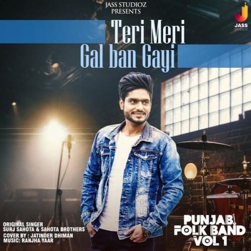 download Teri Meri Gal Ban Gayi (Punjabi Folk Band Vol 1) Jatinder Dhiman mp3 song ringtone, Teri Meri Gal Ban Gayi (Punjabi Folk Band Vol 1) Jatinder Dhiman full album download