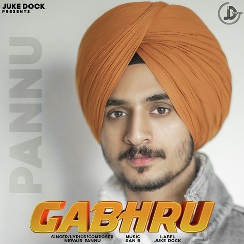 download Gabhru Nirvair Pannu mp3 song ringtone, Gabhru Nirvair Pannu full album download