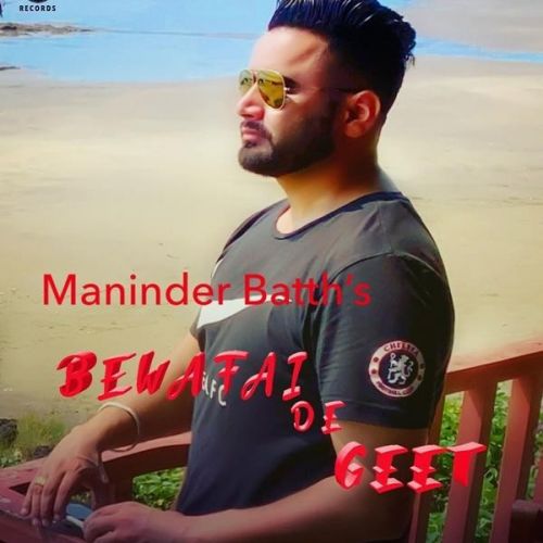 download Bewafai De Geet Maninder Batth mp3 song ringtone, Bewafai De Geet Maninder Batth full album download