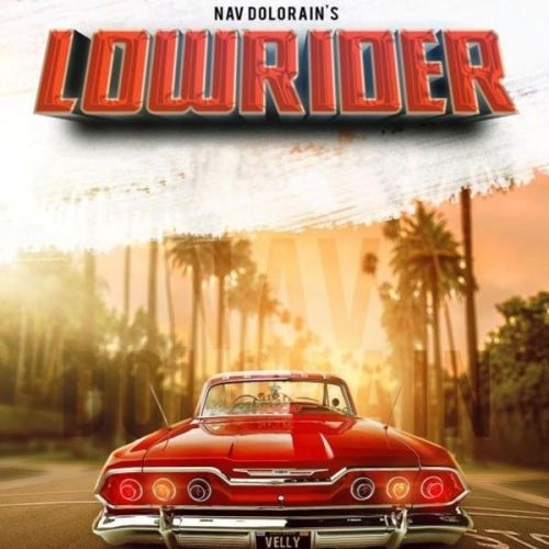 download Lowrider Nav Dolorain mp3 song ringtone, Lowrider Nav Dolorain full album download