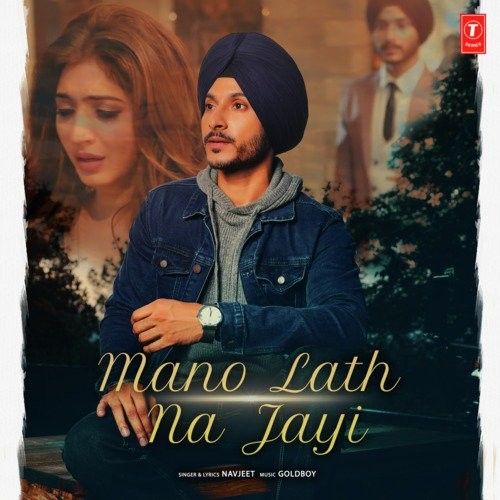 download Mano Lath Na Jayi Navjeet mp3 song ringtone, Mano Lath Na Jayi Navjeet full album download