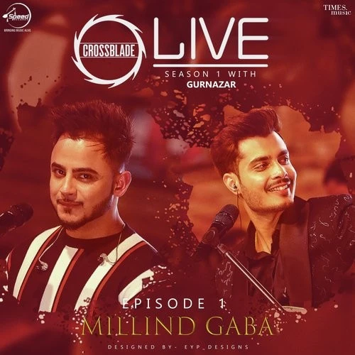 download Main Teri Ho Gayi-Sohnea (Crossblade Live Season 1) Millind Gaba, Gurnazar Chattha mp3 song ringtone, Main Teri Ho Gayi-Sohnea (Crossblade Live Season 1) Millind Gaba, Gurnazar Chattha full album download