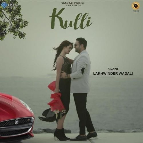 download Kulli Lakhwinder Wadali mp3 song ringtone, Kulli Lakhwinder Wadali full album download
