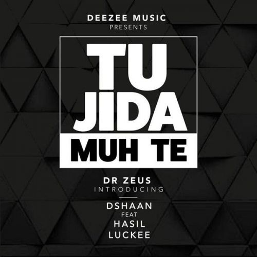download Tu Jida Muh Te Dr Zeus, Dshaan, Hasil, Luckee mp3 song ringtone, Tu Jida Muh Te Dr Zeus, Dshaan, Hasil, Luckee full album download