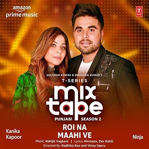 download Roi Na-Maahi Ve (T-Series Mixtape Punjabi Season 2) Kanika Kapoor, Ninja mp3 song ringtone, Roi Na-Maahi Ve (T-Series Mixtape Punjabi Season 2) Kanika Kapoor, Ninja full album download