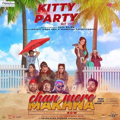 download Chan Mere Makhna (Kitty Party) Naman Hanjra, Viruss mp3 song ringtone, Chan Mere Makhna (Kitty Party) Naman Hanjra, Viruss full album download
