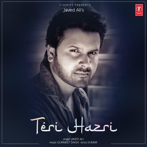 download Teri Hazri Javed Ali mp3 song ringtone, Teri Hazri Javed Ali full album download
