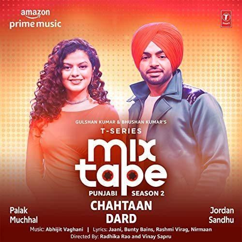 download Chahtaan-Dard (T-Series Mixtape Punjabi Season 2) Palak Muchhal, Jordan Sandhu mp3 song ringtone, Chahtaan-Dard (T-Series Mixtape Punjabi Season 2) Palak Muchhal, Jordan Sandhu full album download
