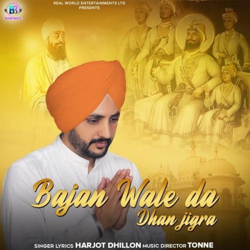download Bajan Wale Da Dhan Jigra Harjot Dhillon mp3 song ringtone, Bajan Wale Da Dhan Jigra Harjot Dhillon full album download