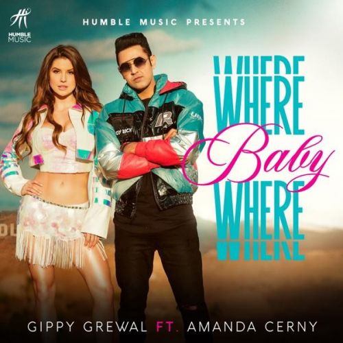 download Where Baby Where Gippy Grewal, Amanda Cerny mp3 song ringtone, Where Baby Where Gippy Grewal, Amanda Cerny full album download