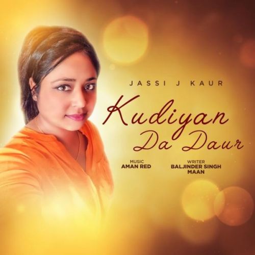 download Kudiyan Da Daur Jassi J Kaur mp3 song ringtone, Kudiyan Da Daur Jassi J Kaur full album download