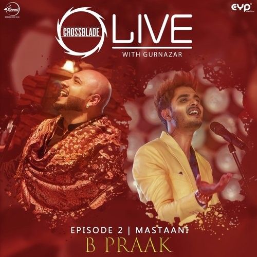 download Mastaani (Crossblade Live With Gurnazar) B Praak mp3 song ringtone, Mastaani (Crossblade Live With Gurnazar) B Praak full album download