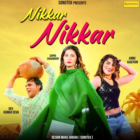download Nikkar Nikkar Sapna Chaudhary, Dev Kumar Deva, Anu Kadyan mp3 song ringtone, Nikkar Nikkar Sapna Chaudhary, Dev Kumar Deva, Anu Kadyan full album download