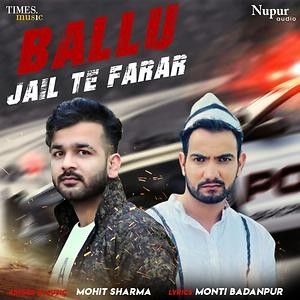 download Ballu Jail Te Farar Mohit Sharma mp3 song ringtone, Ballu Jail Te Farar Mohit Sharma full album download