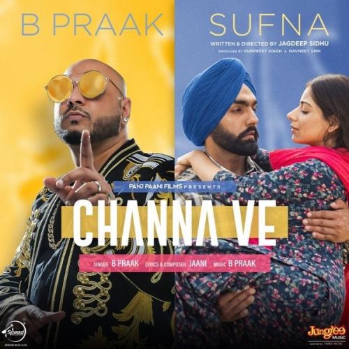download Channa Ve (Sufna) B Praak mp3 song ringtone, Channa Ve B Praak full album download