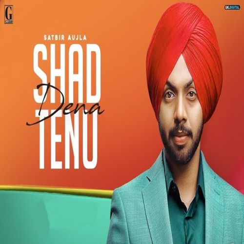 download Shad Dena Tenu Satbir Aujla mp3 song ringtone, Shad Dena Tenu Satbir Aujla full album download