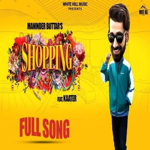 download Shopping Maninder Buttar, Kaater mp3 song ringtone, Shopping Maninder Buttar, Kaater full album download