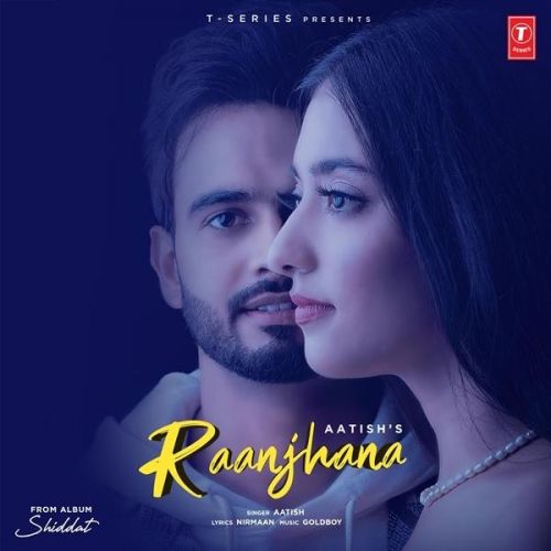 download Raanjhana (Shiddat) Aatish mp3 song ringtone, Raanjhana (Shiddat) Aatish full album download