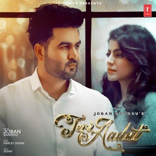 download Teri Aadat Joban Sandhu mp3 song ringtone, Teri Aadat Joban Sandhu full album download